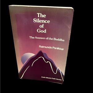 The Silence of God ~ The Answer of the Buddha Paperback Raimundo Panikkar